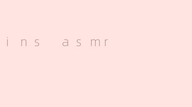 ins asmr